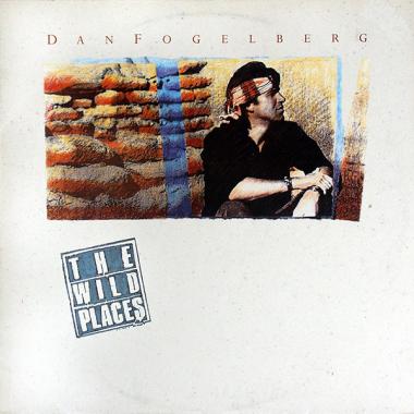 Dan Fogelberg -  The Wild Places